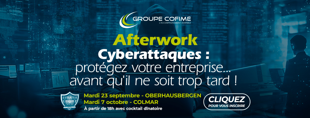 Afterwork : cyberattaques - Protégez votre entreprise... avant qu'il en soit trop tard !